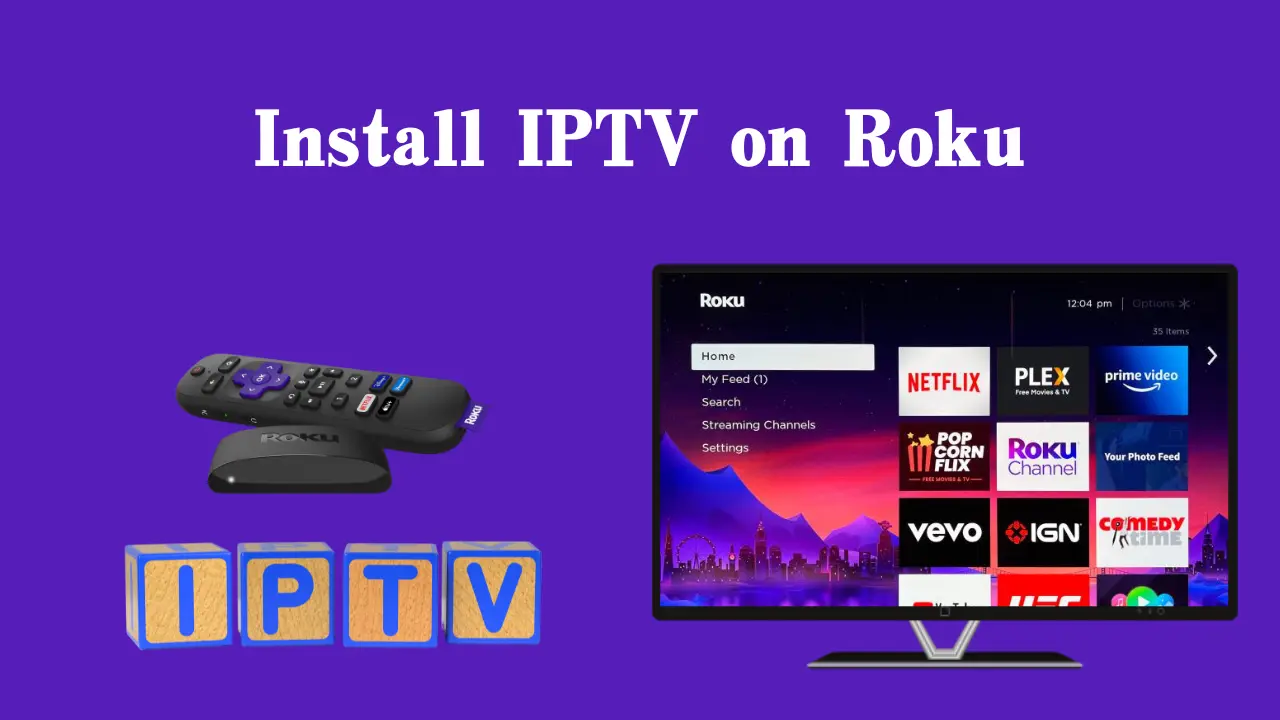 How to Stream Live IPTV Channels on Your Roku Device